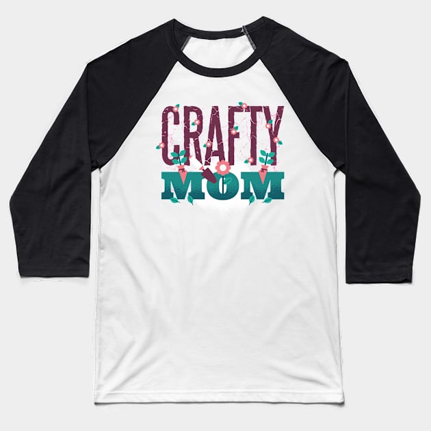 Crafty Mom Baseball T-Shirt by HotspotMerchandise